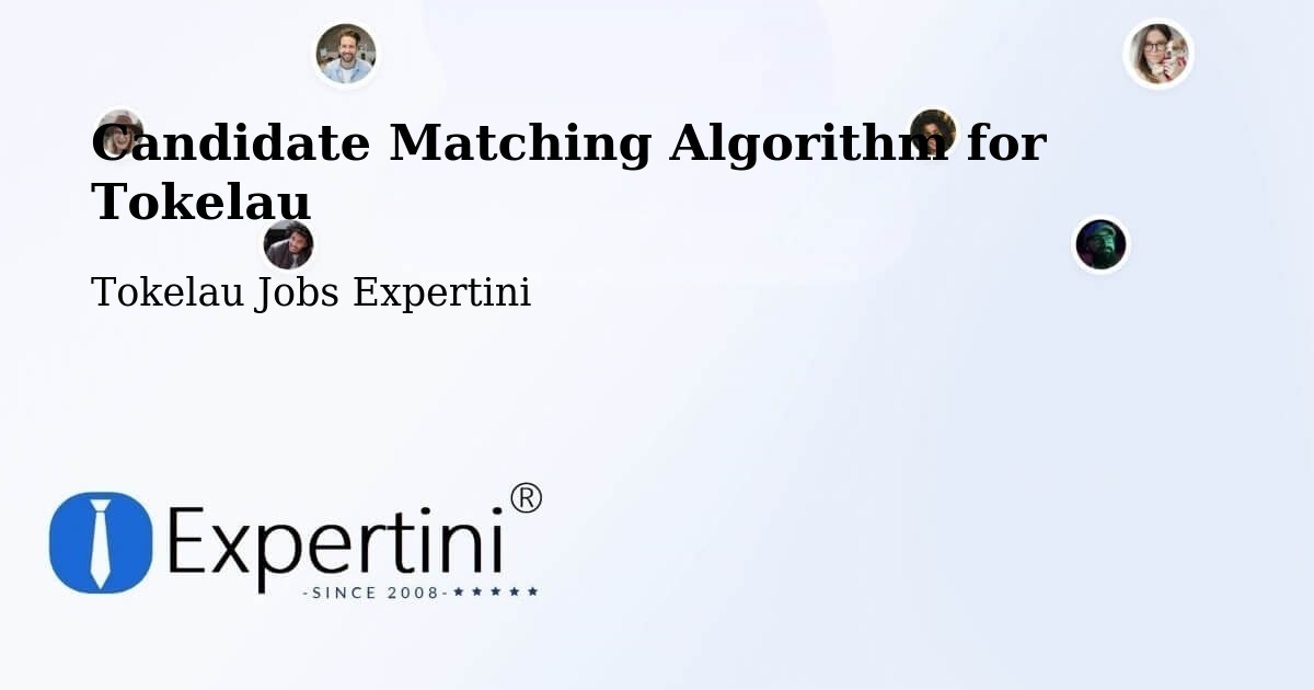 Candidate Matching Algorithm Overview – Tokelau - Tokelau Jobs Expertini