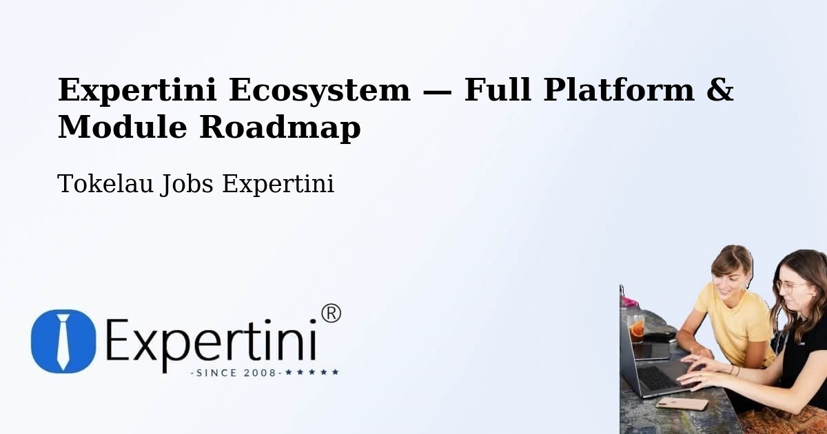 Expertini Ecosystem — Full Platform & Module Roadmap – Tokelau