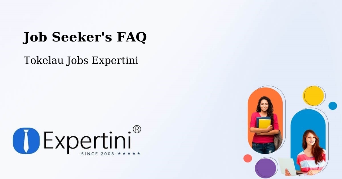 Job Seeker FAQ – Tokelau - Tokelau Jobs Expertini
