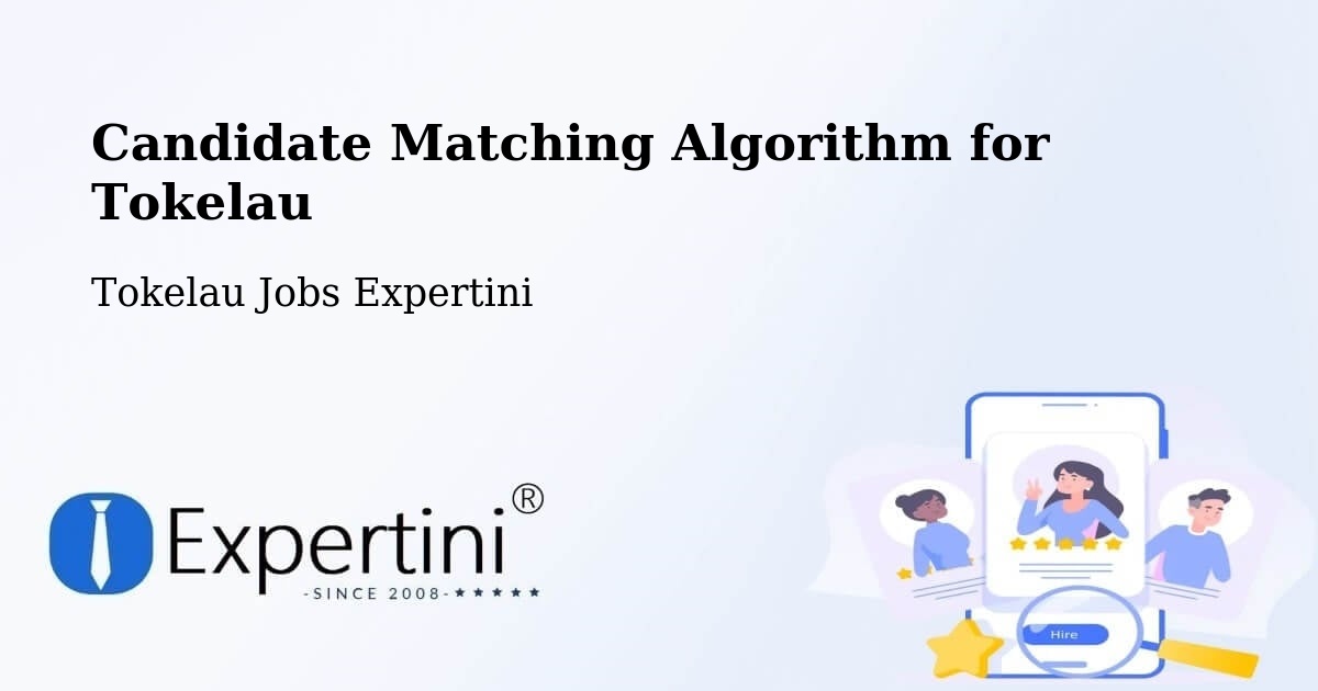 Candidate Matching Algorithm for Tokelau - Tokelau Jobs Expertini