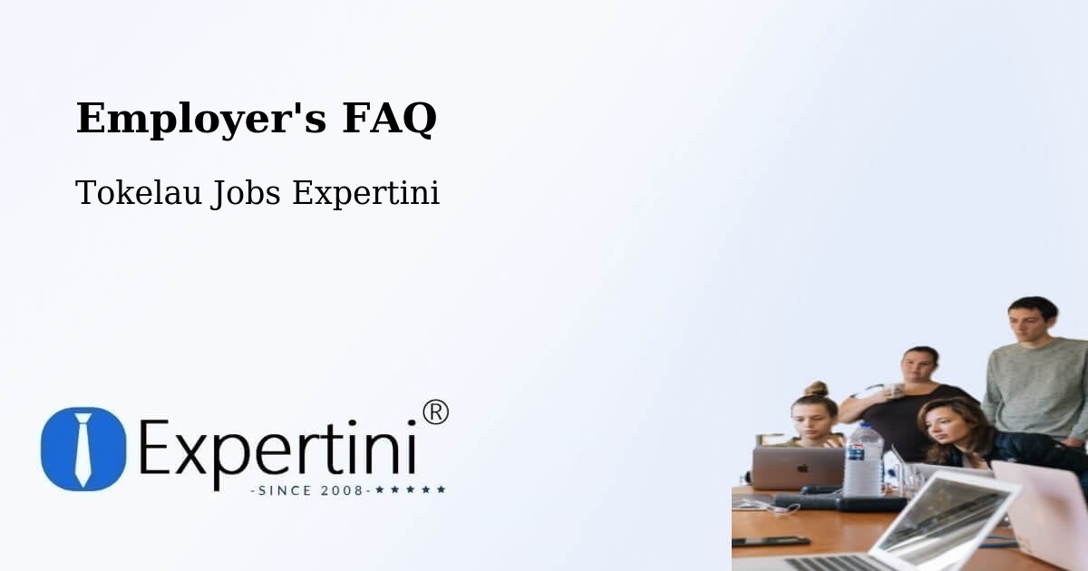 Employer's FAQ - Tokelau Jobs Expertini