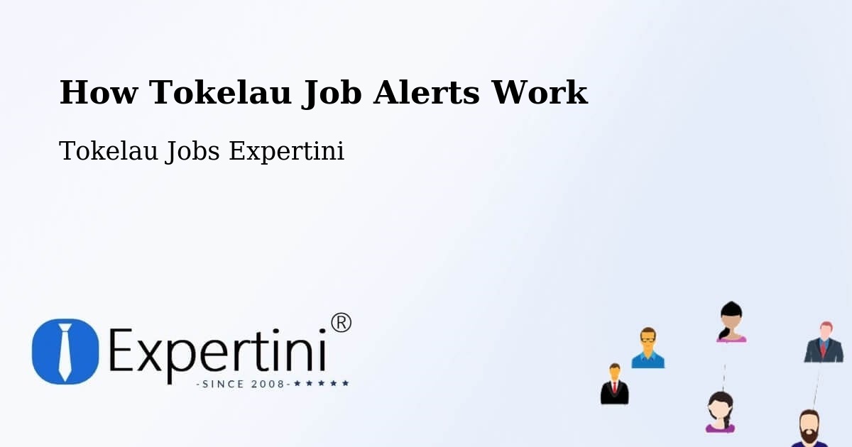 How Tokelau Job Alerts Work - Tokelau Jobs Expertini