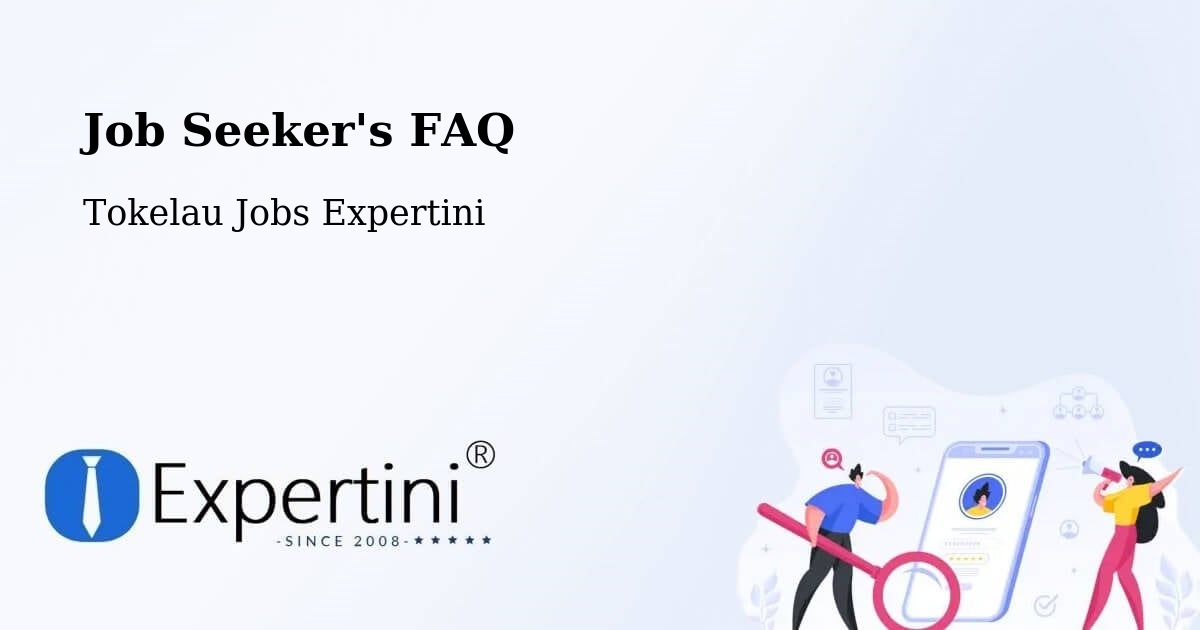Job Seeker's FAQ - Tokelau Jobs Expertini