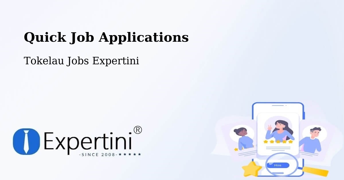 Quick Job Applications - Tokelau Jobs Expertini