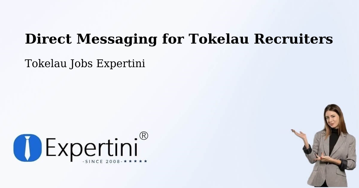 Direct Messaging for Tokelau Recruiters - Tokelau Jobs Expertini