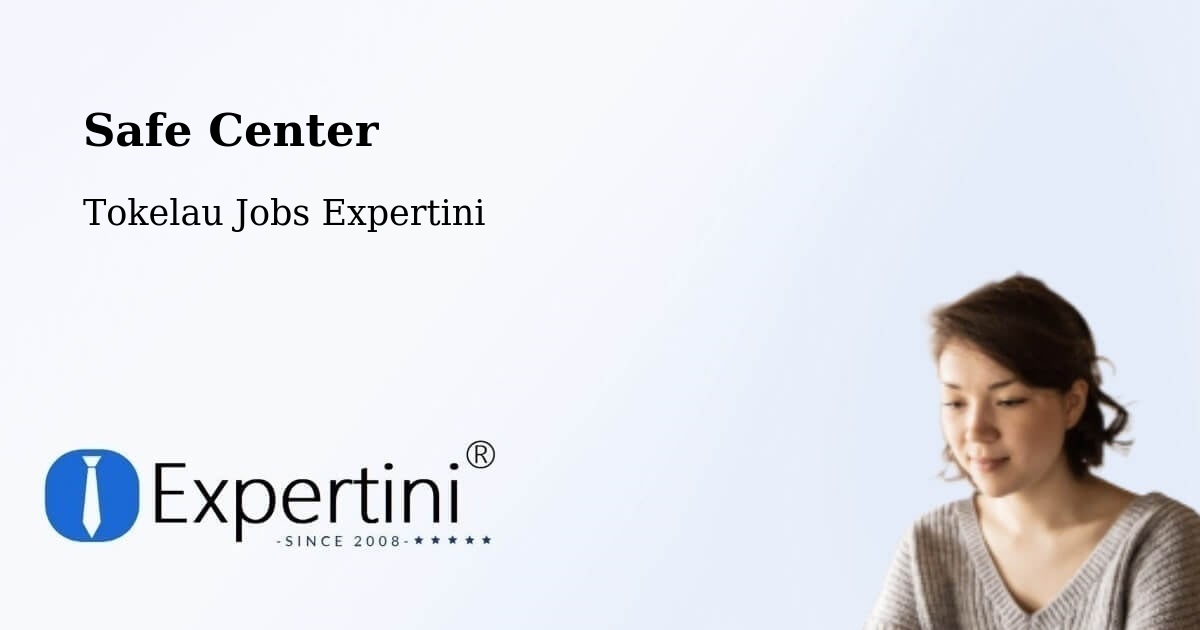 Safe Center - Tokelau Jobs Expertini