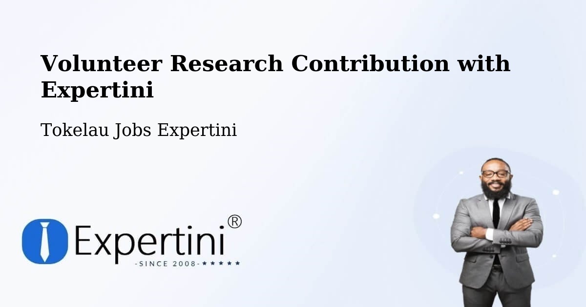 Volunteer Research Contribution with Expertini - Tokelau Jobs Expertini