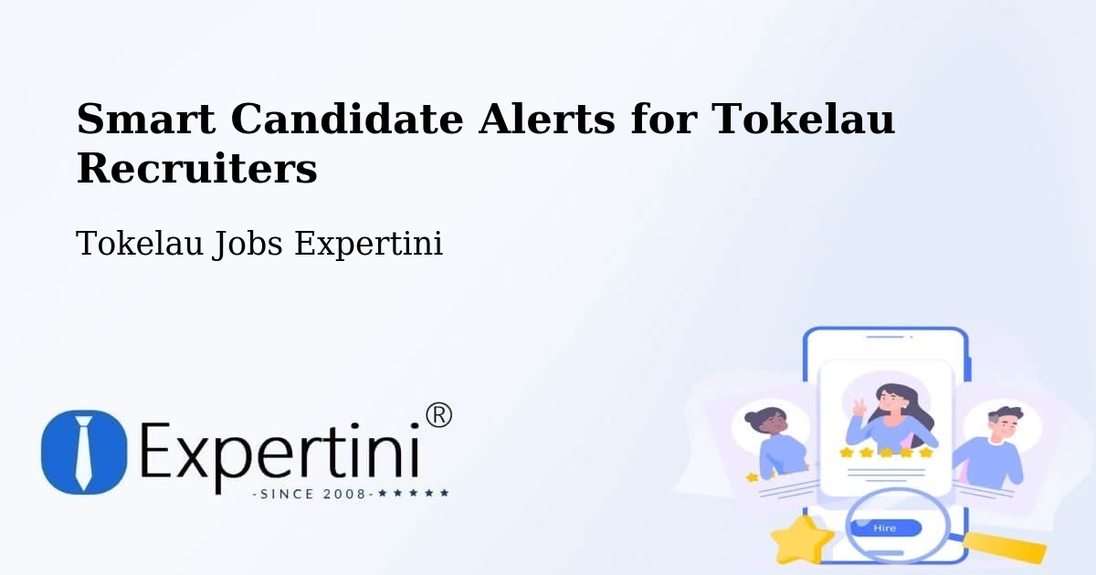 Recruiter Candidate Alerts – Tokelau - Tokelau Jobs Expertini