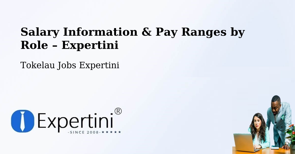 Salary Information & Pay Ranges – Tokelau - Tokelau Jobs Expertini